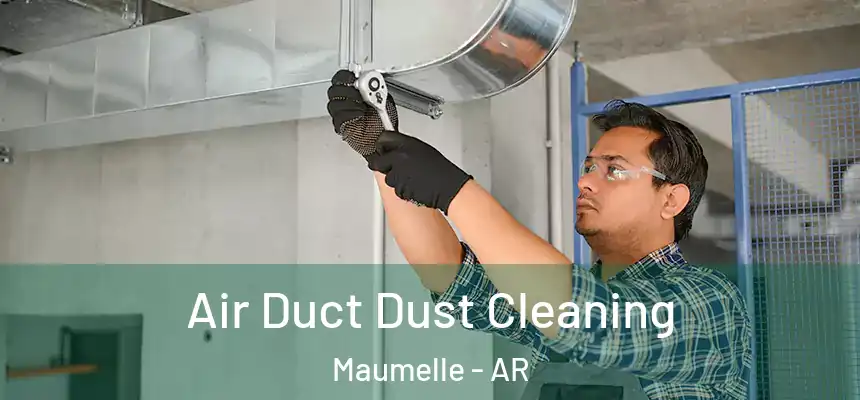  Air Duct Dust Cleaning Maumelle - AR