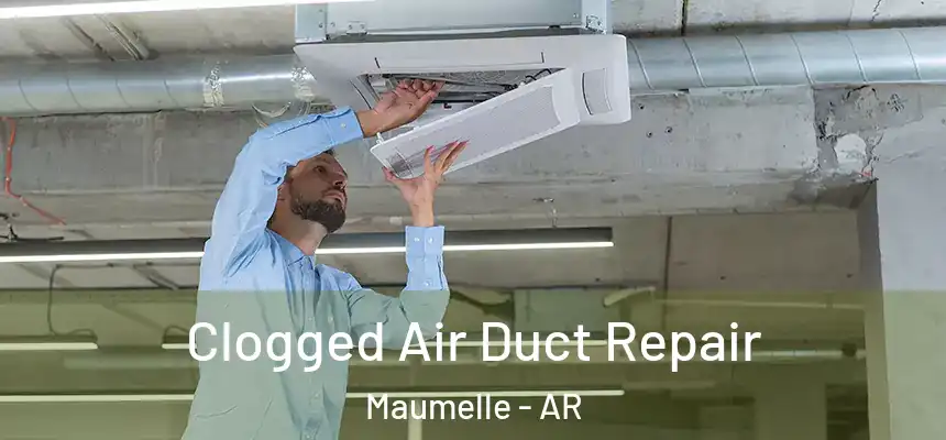  Clogged Air Duct Repair Maumelle - AR