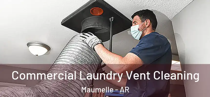 Commercial Laundry Vent Cleaning Maumelle - AR