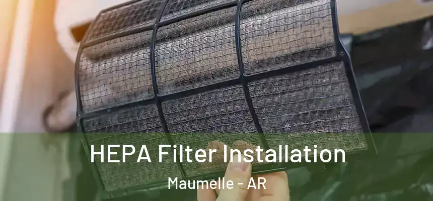  HEPA Filter Installation Maumelle - AR