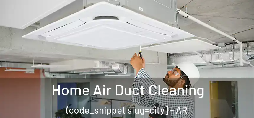  Home Air Duct Cleaning (code_snippet slug=city] - AR