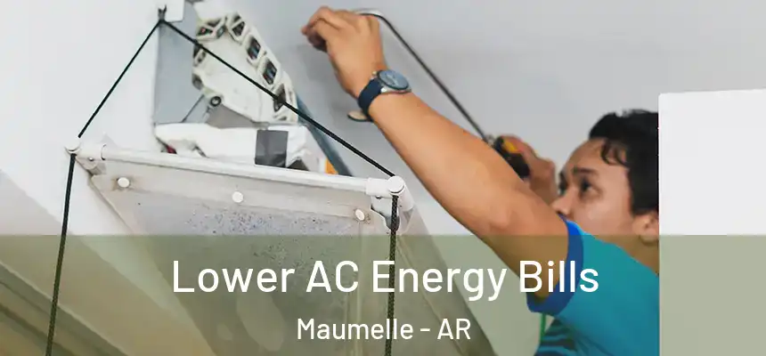 Lower AC Energy Bills Maumelle - AR