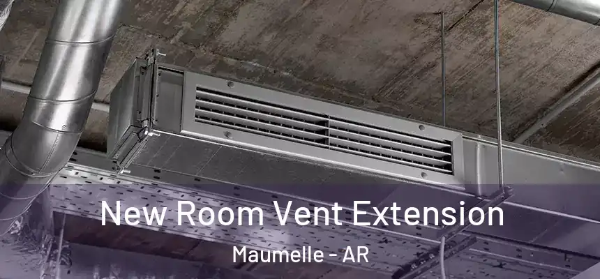  New Room Vent Extension Maumelle - AR