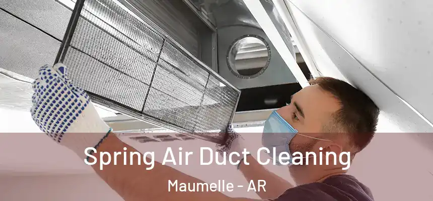 Spring Air Duct Cleaning Maumelle - AR