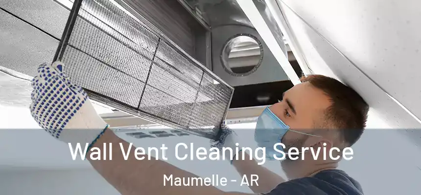  Wall Vent Cleaning Service Maumelle - AR
